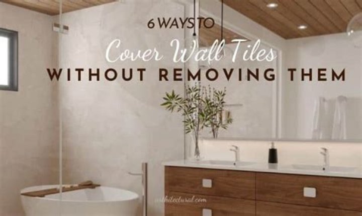How do you cover bathroom wall tiles