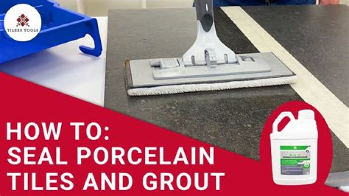 How do you seal porcelain tile grout