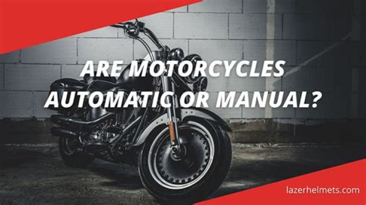 Quick Answer: Why Aren’t Motorcycles Automatic