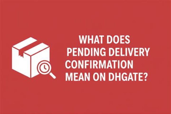 What Does Pending Delivery Confirmation Mean