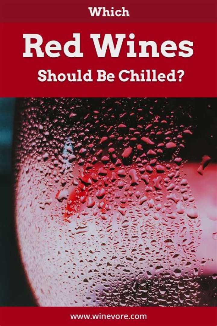 What wines should be chilled